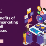 The benefits of digital marketing for small businesses