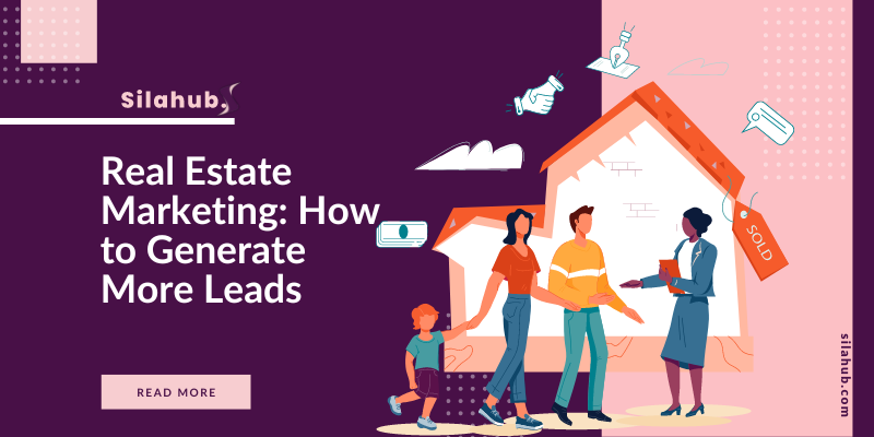 Real Estate Marketing: How to Generate More Leads