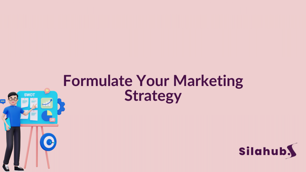 Formulate Your Marketing Strategy
