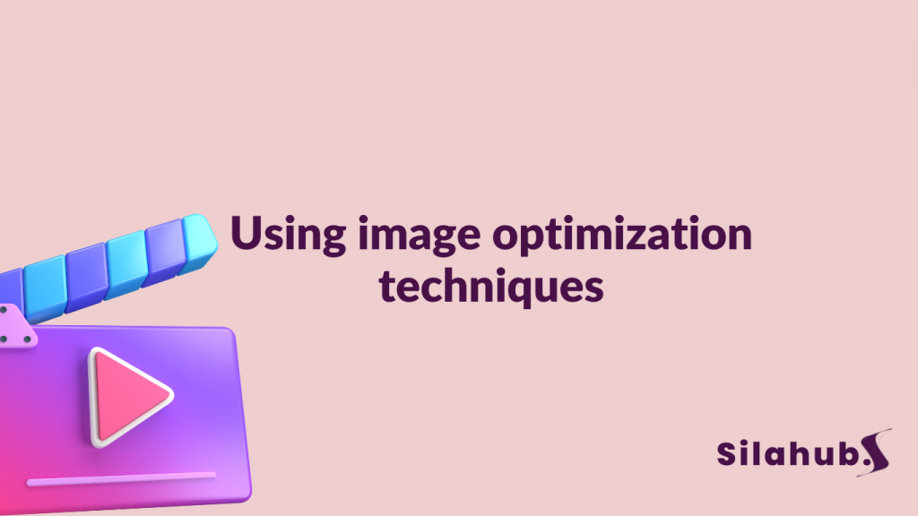 Using image optimization techniques
