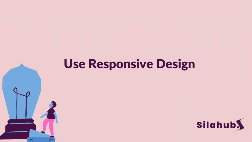 use responsive design